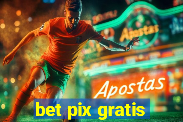 bet pix gratis